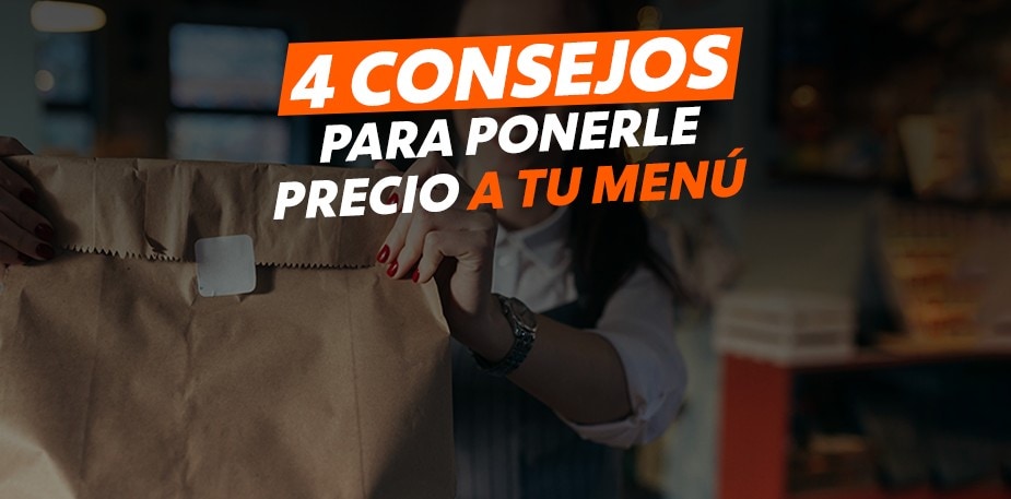4 consejos a tomar en cuenta para ponerle precio a tus platos