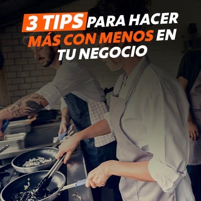 Cómo hacer más con menos en tu restaurante… y no morir en el intento.