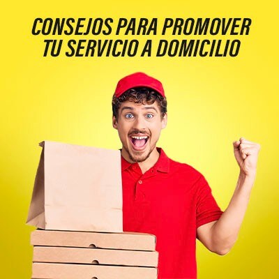 5 consejos para promover tu servicio de entrega a domicilio