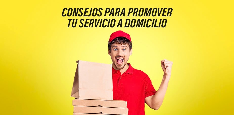 5 consejos para promover tu servicio de entrega a domicilio