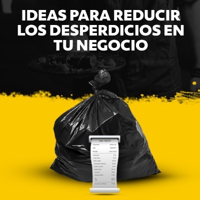 Ideas para reducir los desperdicios y mermas en tu negocio