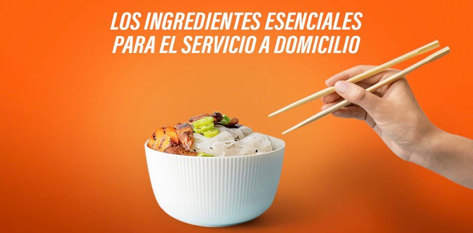 Los mejores ingredientes para tu servicio a domicilio